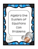 Algebra One Coin Problems (Systems of Equations) with adde