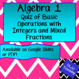Algebra Quiz to Review Basic Operations with Integers and 