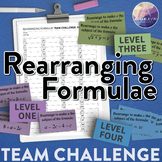 Rearranging Formulae (Algebra: TEAM CHALLENGE task cards)