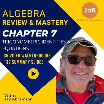 Preview of Algebra Review & Mastery - Chapter 7:Trigonometric Identities & Equations| 9-12