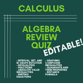 Algebra Review Quiz for Calculus or PreCalculus! *EDITABLE*