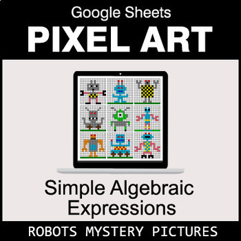 Preview of Algebra: Simple Algebraic Expressions - Google Sheets - Robots