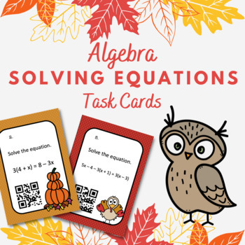 Preview of Algebra Thanksgiving Solving Equations Task Cards with and without QR Codes