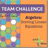 Solving Linear Equations (Algebra: TEAM CHALLENGE task cards)