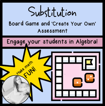 Preview of Algebra: Substitution Board Game Project | Game, Task Sheet and Templates