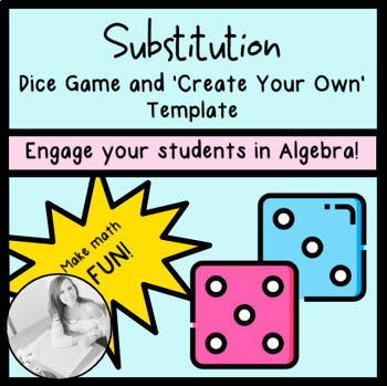 Preview of Algebra: Substitution Dice Game | Includes 'Create Your Own' Template