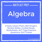Algebra Unit - Math ACT Prep - Lesson Plans, Practice Ques
