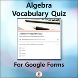Algebra Vocabulary Quiz for Google Drive - Forms