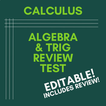 Preview of Algebra and Trig Review Test for Calculus *EDITABLE* *INCLUDES REVIEW*