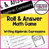 Writing Algebraic Expressions Roll & Answer Math Game