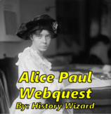 Alice Paul Webquest (Suffrage and 19th Amendment)