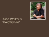 Alice Walker's "Everyday Use" (PowerPoint)