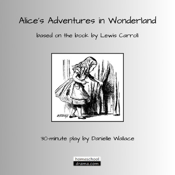 Preview of Alice's Adventures in Wonderland 30-minute play script