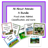 All About Animals- A Bundle: Food chain, Habitat, Classifi