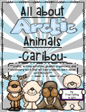 All About Arctic Animals-Caribou (crafts, writing, vocabul
