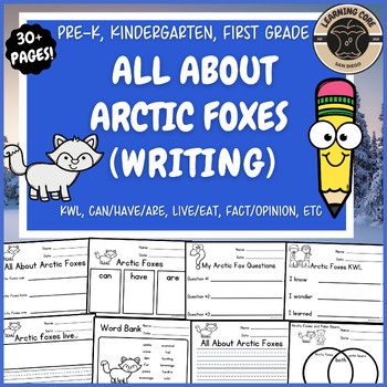 Preview of All About Arctic Foxes Writing Arctic Fox Unit PreK Kindergarten First TK UTK