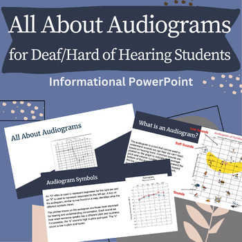 Preview of All About Audiograms - PPT (Deaf/Hard of Hearing)