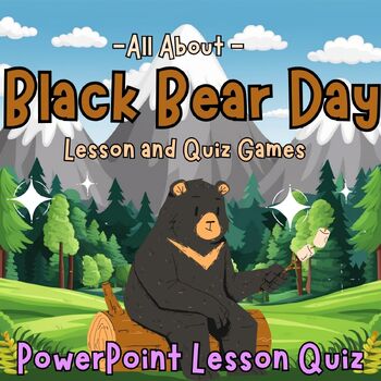 Preview of All About Black Bear Day life Cycle PowerPoint Lesson Quiz for k 1st 2nd 3rd