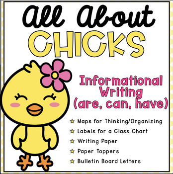 Preview of All About Chicks | Informative Writing (are, can, have) | Graphic Organizers