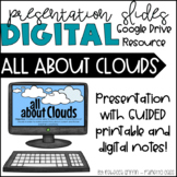 All About Clouds - Digital Presentation Slides & Guided Notes 