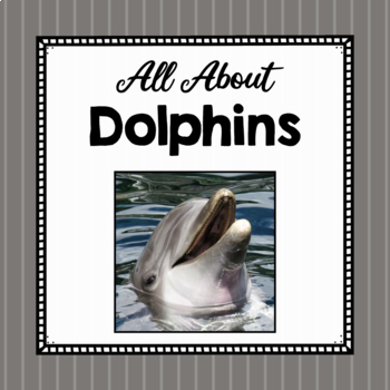 Preview of All About Dolphins | Dolphin Study Unit | Easy Prep Animal Science