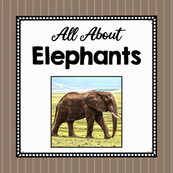Preview of All About Elephants | Elephant Study Unit | Easy Prep Animal Science