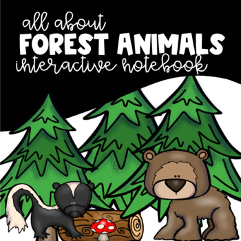 All About Forest Animals Habitat Interactive Notebook and Activity Set