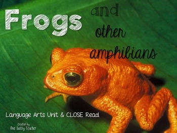 Preview of All About Frogs Informational Text Unit for Grades k-3 and Close Read