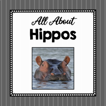 Preview of All About Hippos | Hippo Study Unit | Easy Prep Animal Science