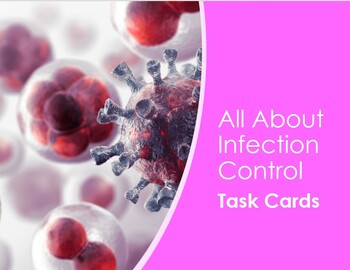 Preview of All About Infection Control Task Cards (Health Sciences, Nursing, Medical Asst)