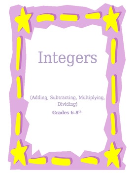 Preview of All About Integers (+, -, x , / )    6-8th grade
