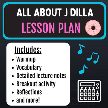 Preview of All About J Dilla [Music Production Lesson Plan]