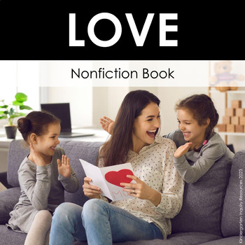 Preview of All About: Love | Valentine's Day | Kindergarten Nonfiction Book