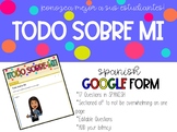 All About Me!-Todo Sobre Mi! SPANISH GOOGLE FORM