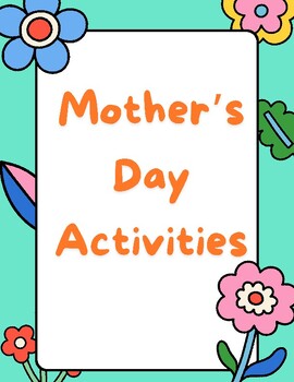 Preview of All About Mom- A Mother's Day Activity Workbook - Craft - Writing Prompt k-2