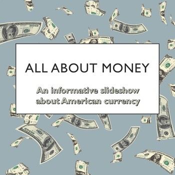 Preview of All About Money | History of US Currency - Informational Editable PowerPoint