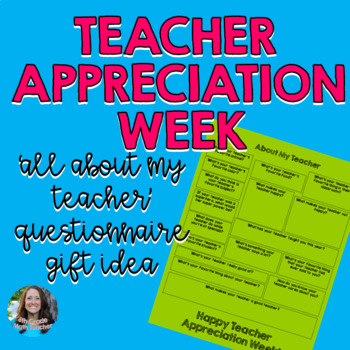 Preview of All About My Teacher Questionnaire Teacher Appreciation Week Gift