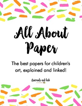 Preview of All About Paper - FREE Handout (The Best Papers for Children's Art Explained)