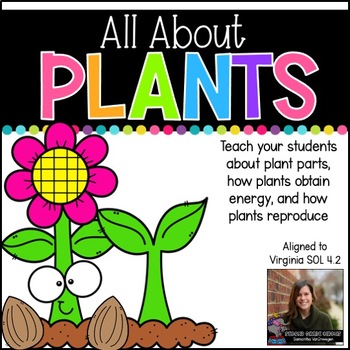 All About Plants (Virginia SOL 4.2) by Second Grade Circus | TPT