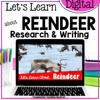 Preview of All About Reindeer Digital Nonfiction Research Informational Writing Activities