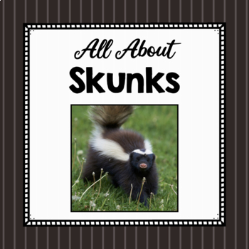 Preview of All About Skunks | Skunk Study Unit | Easy Prep Animal Science