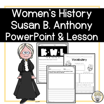 Preview of All About Susan B. Anthony | Women's History Month | PowerPoint and Lesson Plan