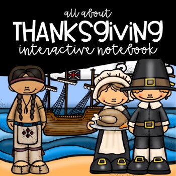 Preview of All About Thanksgiving Interactive Notebook (Thanksgiving, Wampanoag, Mayflower)
