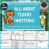 All About Tigers Writing Nonfiction Tiger Unit PreK Kinder