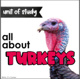 All About Turkeys Unit | Cross-Curricular Unit of Study about Turkeys