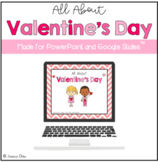 All About Valentine's Day: PowerPoint and Google Slides™