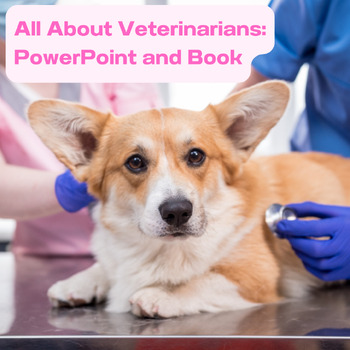 Preview of All About Veterinarians: PowerPoint and Non-Fiction Book (Community Helpers)