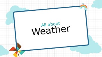Preview of All About Weather: Powerpoint slideshow teaching the basics of weather