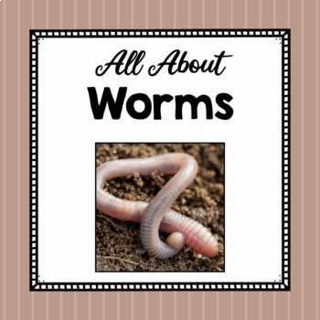 Preview of All About Worms | Worm Study Unit | Easy Prep Animal Science