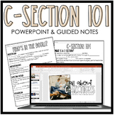 C-section 101 | Presentation & Guided Notes | FCS, CTE
